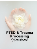 PTSD & Trauma Processing Workbook