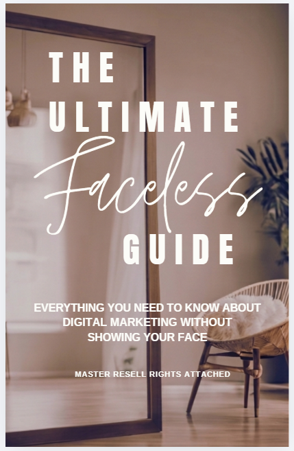 The Ultimate Faceless Guide